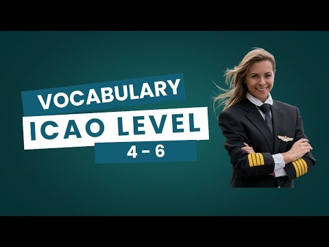 Vocabulary for the ICAO Level 4–6 exam.