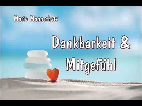 Dankbarkeit und Mitgefühl - Marie Mannschatz
