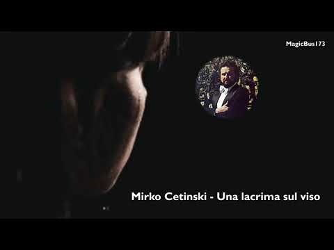 Mirko Cetinski - Una lacrima sul viso