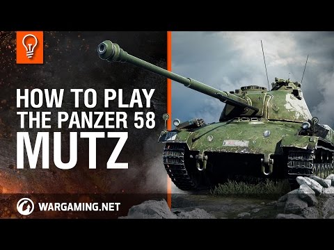 World of Tanks -  How To Play the Panzer 58 Mutz