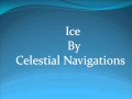"Ice" by Celestial Navigations