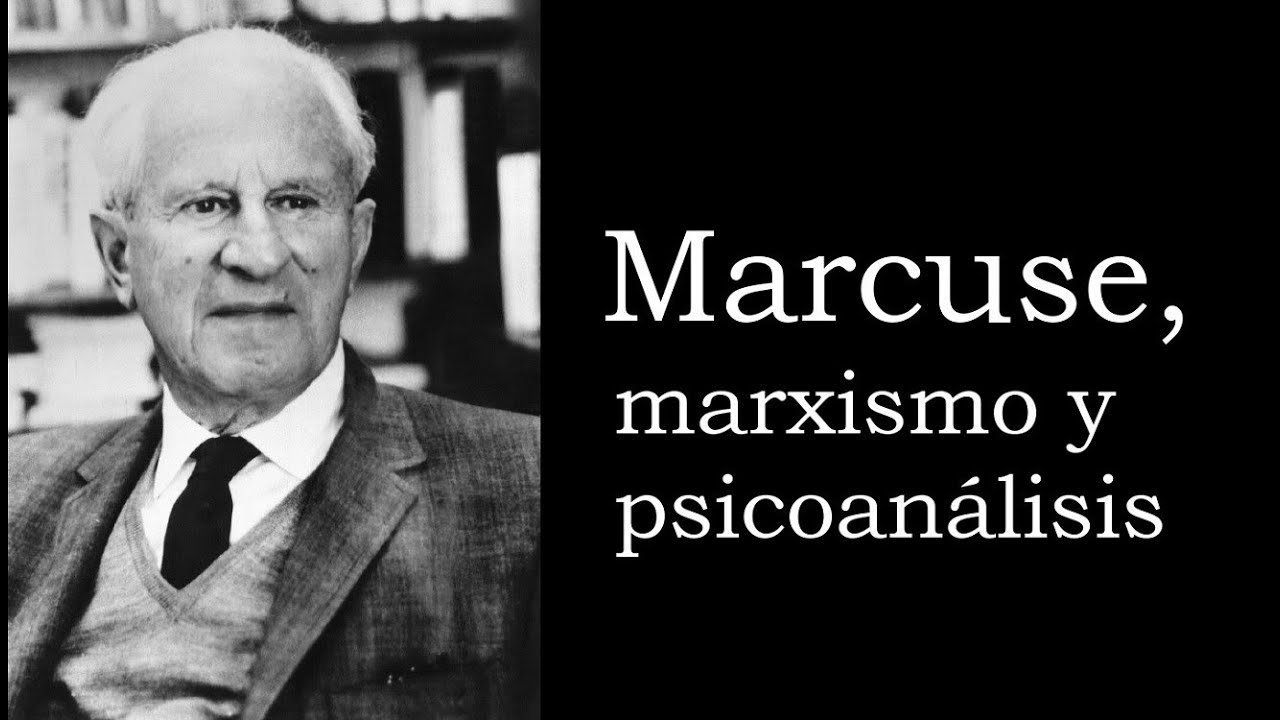 Herbert Marcuse, marxismo y psicoanálisis — David Pavón-Cuéllar