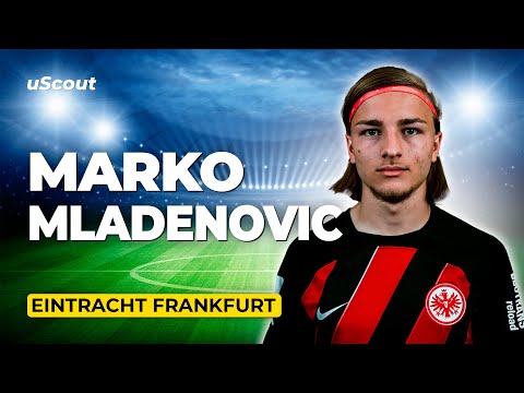 How Good Is Marko Mladenovic at Eintracht Frankfurt?