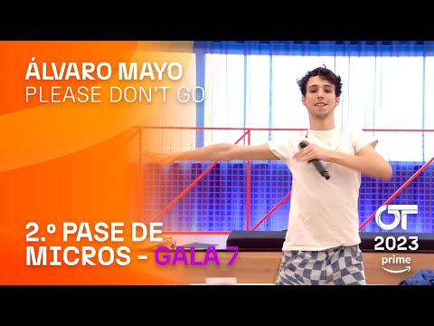 “PLEASE DON’T GO” – ÁLVARO MAYO | SEGUNDO PASE DE MICROS GALA 7 | #OT2023
