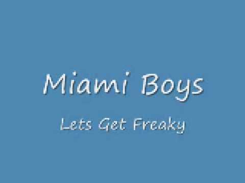 Miami Boys-Lets Get Freaky