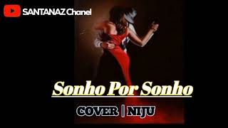 Download lagu Niju Cover || Sonho Por Sonho | 2023 mp3 Download lagu Niju Cover || Sonho Por Sonho | 2023 mp3