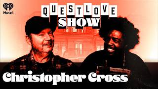 Christopher Cross | The Questlove Show