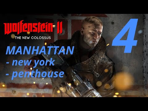 WOLFENSTEIN 2 THE NEW COLOSSUS Walkthrough Gameplay Part 4 - manhattan - new york - penthouse