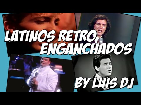 LATINOS RETRO ENGANCHADOS #1 -  BY LUIS DJ