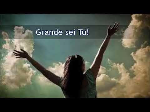 Grande Sei Tu   Canto n° 145 dall'innario cristiano Inni di lode