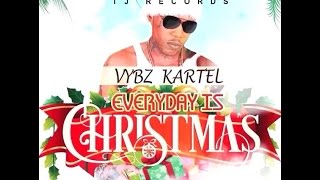 Vybz Kartel - Everyday is Christmas - November 2015 @Dancehall_Promo