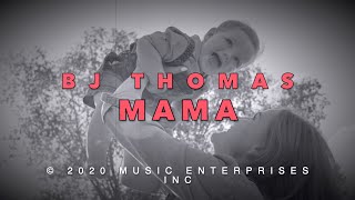 &quot;Mama&quot; by B.J.  Thomas