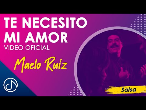 Te Necesito Mi AMOR 😉 - Maelo Ruiz [Video Oficial]