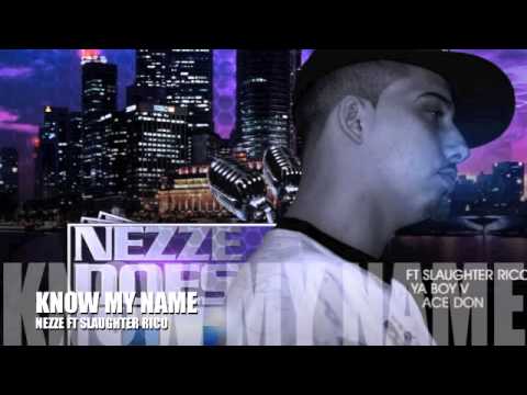 NEZZE FT SLAUGHTER RICO - KNOW MY NAME