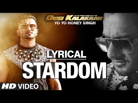 LYRICAL: Stardom Full Song with LYRICS | Yo Yo Honey Singh | Desi Kalakaar