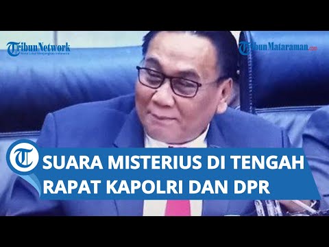 Suara Misterius Wanita Berkata 'Sayang' Kagetkan Rapat Kapolri dan Komisi III DPR RI, Semua Tertawa