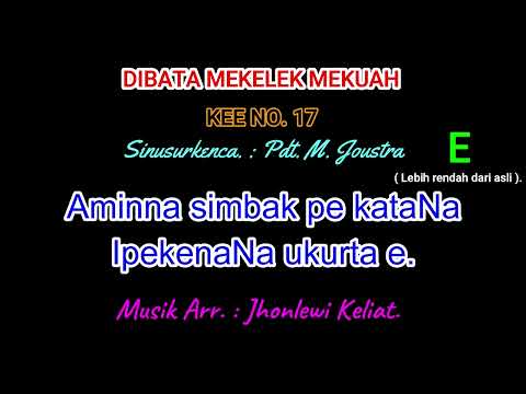 KEE 17 (Karaoke Version). E (lebih rendah). DIBATA MEKELEK MEKUAH.