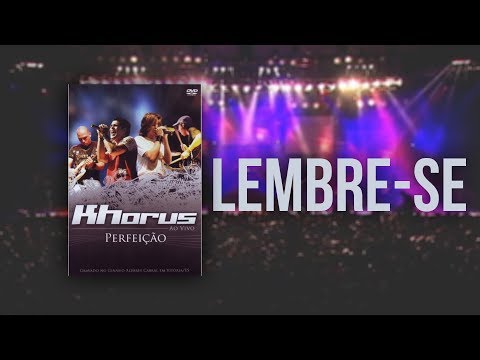Lembre - se - Khorus