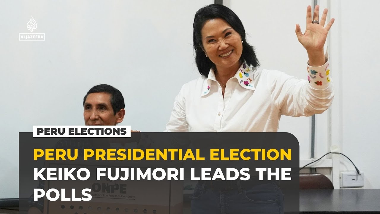 Keiko Fujimori leads the polls in Peru's tight presidential run-off