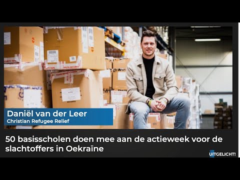 Uitgelicht! 18 april 2023 - Daniël vd Leer over Oekraïne actieweek op scholen