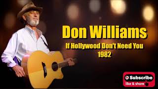 If Hollywood Don&#39;t Need You \ Don Williams