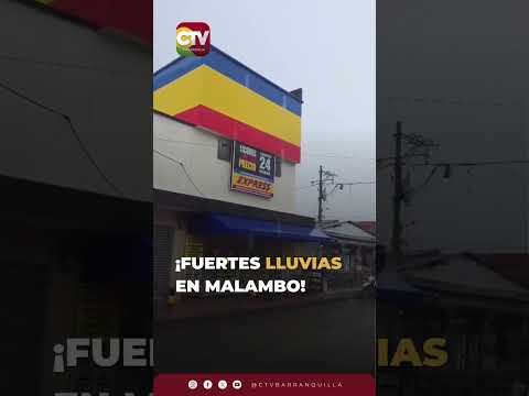 FUERTES LLUVIAS EN MALAMBO! ☔