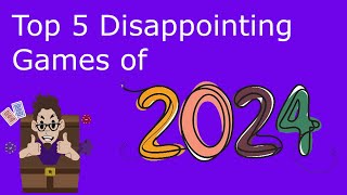 Top 5 Disappointing Games of 2024