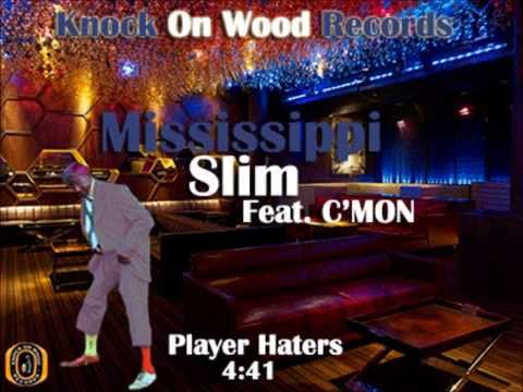 Mississippi Slim- Player Haters