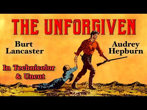 Burt Lancaster, Audrey Hepburn, The Unforgiven - In Technicolor & Uncut!
