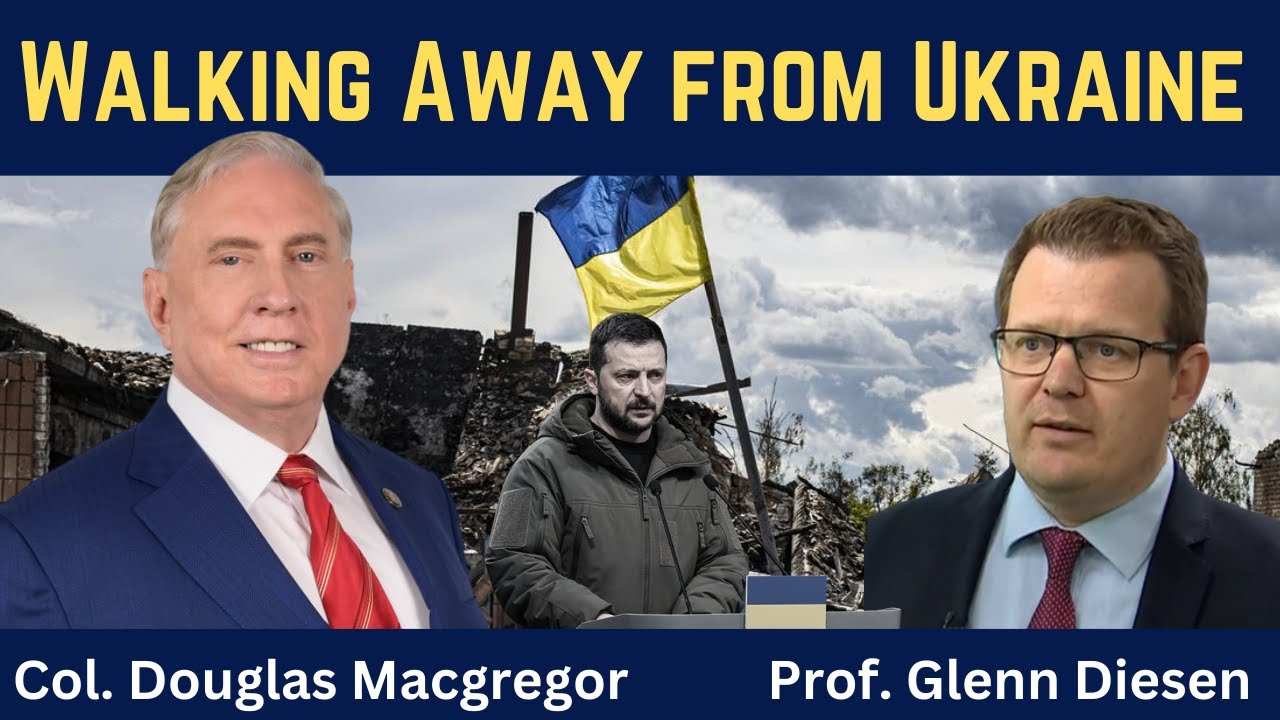 Col. Douglas Macgregor: Walking Away from the Ukraine War & Restoring Strategic Clarity