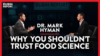 Doctor Exposes The Reality Of Corrupt Food Science | Dr. Mark Hyman | LIFESTYLE | Rubin Report