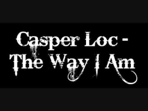 Casper Loc - The Way I Am