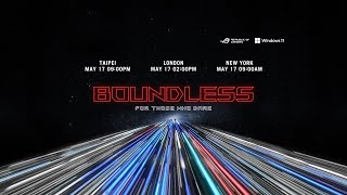 For Those Who Dare: Boundless | ROG 2022 Launch Event