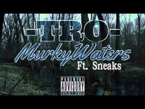 Murky Waterz TRO Ft SNEAKS