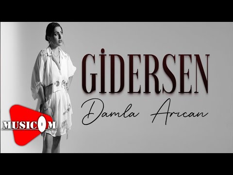 Damla Arıcan - Gidersen