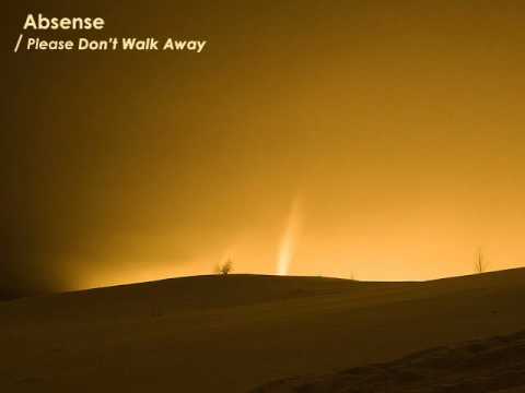 Absense - Please Don't Walk Away