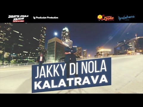 JAKKY DI NOLA feat ZABATTA STAILA - KALATRAVA (Video 360°)