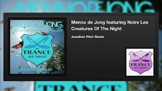 Menno de Jong featuring Noire Lee - Creatures Of The Night (Jonathan Pitch Remix)