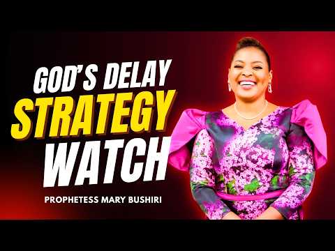 GOD’S DELAY IS A STRATEGY | PROPHET SHEPHERD BUSHIRI