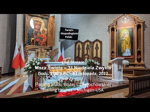 Msza Święta - Live stream  -  1:00 p.m. - 13 listopada, 2022, Parafia M.B.Częstochowskiej - USA