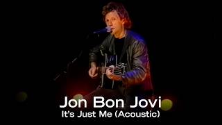 Jon Bon Jovi - It's Just Me | Acoustic (MTV Studios, London 1997)