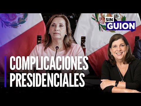 Complicaciones presidenciales y Patricia Benavides investigada | Sin Guion con Rosa María Palacios