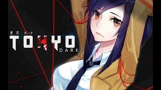 Tokyo Dark EP. 1 [ Let's Play! ]