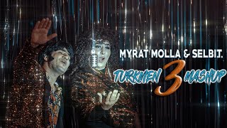 MYRAT MOLLA & SELBIT - TURKMEN MASHUP 3 (OFFIC