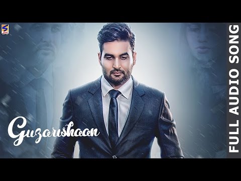 Latest Punjabi Songs 2016 ●  Guzarishaan  ● Joban Sandhu ● Full Audio ● Punjabi songs 2016