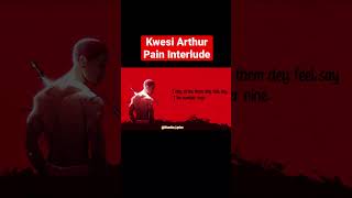 Kwesi Arthur Pain interlude #kwesiarthur #pain #sonofjacob #hiphopmusic #shortvideo #viralvideo #gh