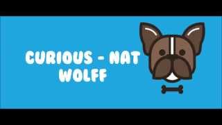 Curious Lyrics - Nat and Alex Wolff - Throwbacks