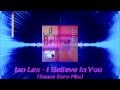 Ian Lex - I Believe In You (Dance Euro Mix) 