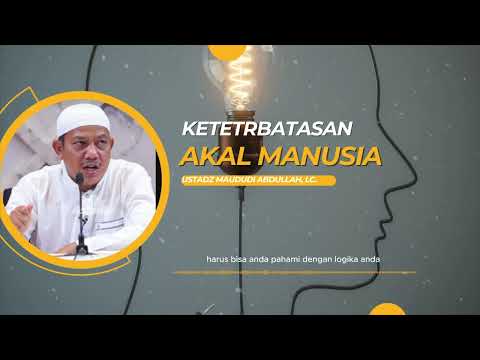 keterbatasan akal manusia | Ustadz Maududi Abdullah, Lc.