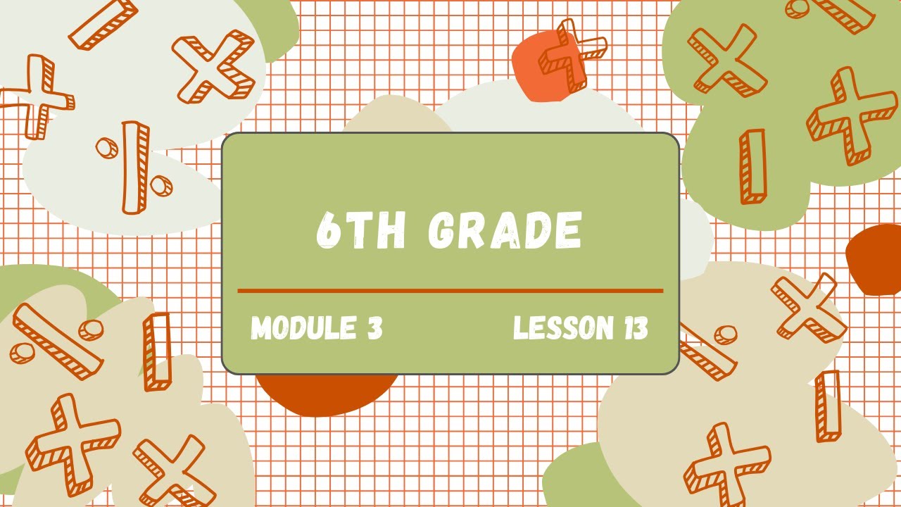 6th Grade Module 3 Lesson 13 (Eureka Math Squared)